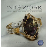 Wirework: Guide To Wire Wrapping - Dale Armstrong (Book and DVD) 